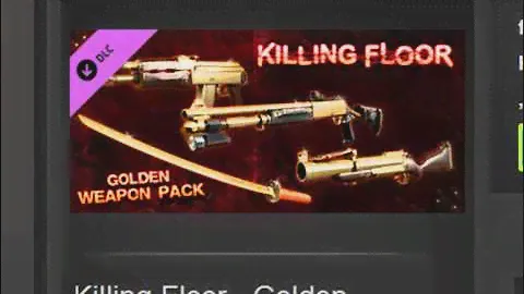 Killing Floor Golden Weapons Pack And Robot Special Character Pack Steam Gift