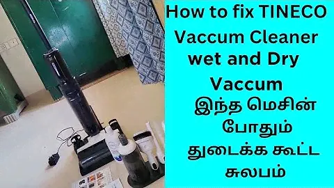 How to fix TINECO S5 COMBO Vaccum  in Tamil/Wet & Dry vaccum for Indian floor/