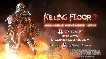 Killing Floor 2 PS4 Pro Gameplay Trailer (4K/30fps)