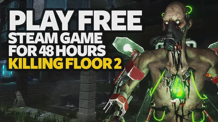 Play Free PC Game Killing Floor 2 - Free Steam PC Game (For 48 Hours)