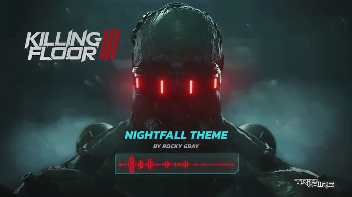 Killing Floor 3 Official Soundtrack - Nightfall Theme